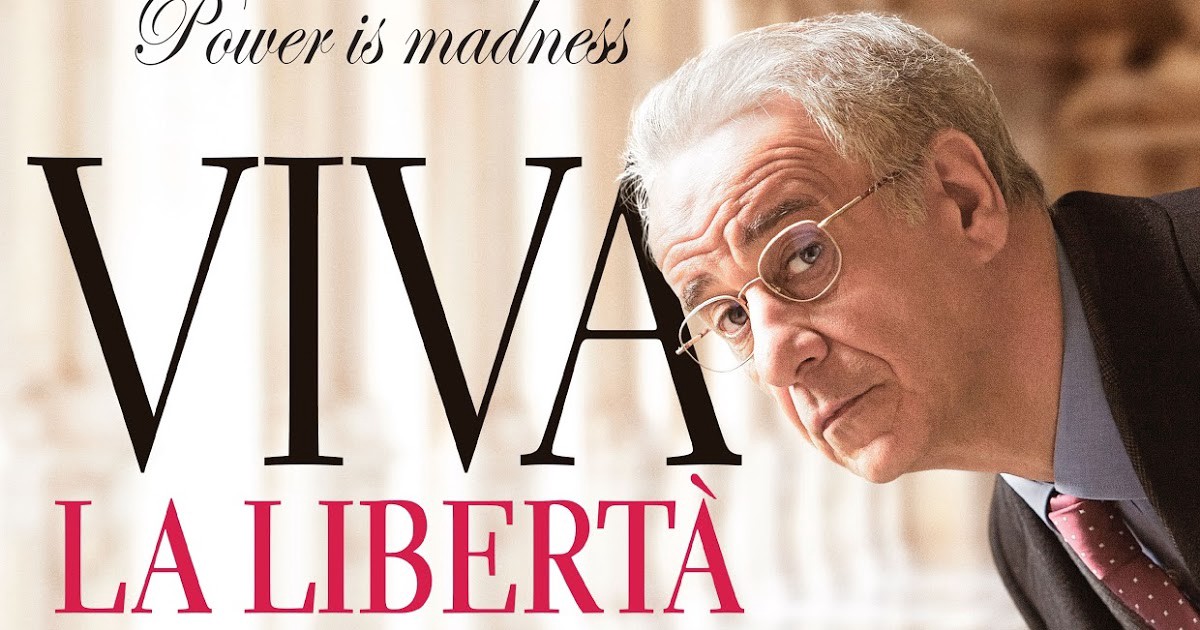 A poster that reads "Power is madness: VIVA LA LIBERTA." A man in a suit (Toni Servillo) appears on the side.