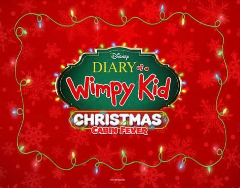 “Diary of a Wimpy Kid Christmas: Cabin Fever”
